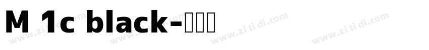 M 1c black字体转换